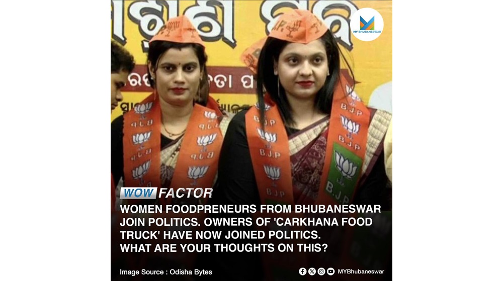 WOMEN FOODPRENEURS FROM BHUBANESWAR JOIN POLITICS. OWNERS OF ‘CARKHANA FOOD TRUCK’ HAVE NOW JOINED POLITICS. WHAT ARE YOUR THOUGHTS ON THIS?