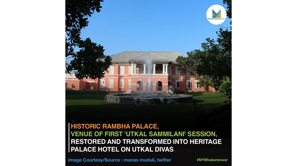 HISTORIC RAMBHA PALACE, VENUE OF FIRST ‘UTKAL SAMMILANI’ SESSION, RESTORED AND TRANSFORMED INTO HERITAGE PALACE HOTEL ON UTKAL DIVAS