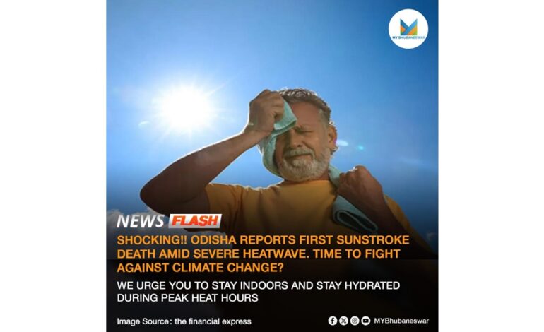 ODISHA REPORTS FIRST SUNSTROKE DEATH AMID SEVERE HEATWAVE. TIME TO FIGHT AGAINST CLIMATE CHANGE?