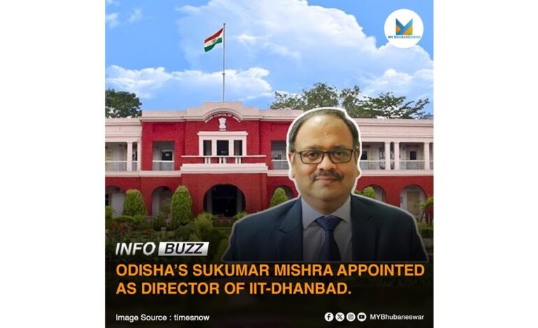ODISHA’S SUKUMAR MISHRA APPOINTED AS DIRECTOR OF IIT-DHANBAD.