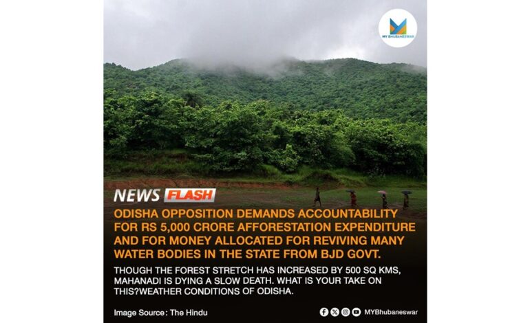 Headline- ODISHA OPPOSITION DEMANDS ACCOUNTABILITY FOR RS 5,000 CRORE AFFORESTATION EXPENDITURE AND FOR MONEY ALLOCATED FOR REVIVING MANY WATER BODIES IN THE STATE FROM BJD GOVT.