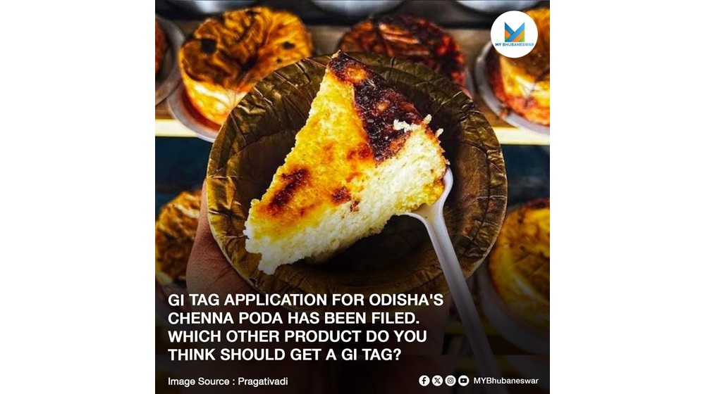 GI TAG APPLICATION FOR ODISHA’S CHENNA PODA HAS BEEN FILED. WHICH OTHER PRODUCT DO YOU THINK SHOULD GET A GI TAG?