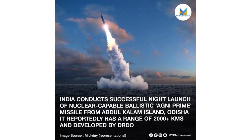 INDIA CONDUCTS SUCCESSFUL NIGHT LAUNCH OF NUCLEAR CAPABLE BALLISTIC ‘AGNI PRIME’ MISSILE FROM ABDUL KALAM ISLAND, ODISHA