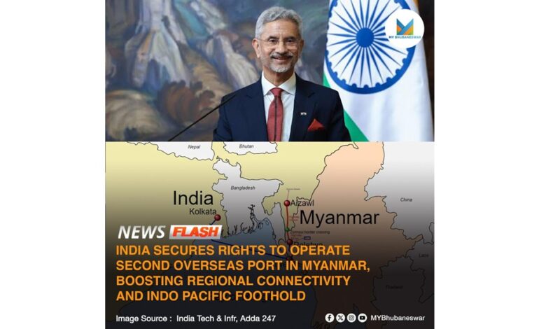 INDIA SECURES RIGHTS TO OPERATE SECOND OVERSEAS PORT IN MYANMAR, BOOSTING REGIONAL CONNECTIVITY